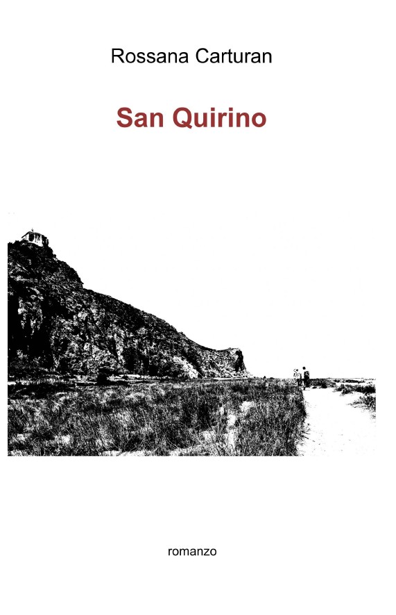 San Quirino, il nuovo romanzo di Rossana Carturan