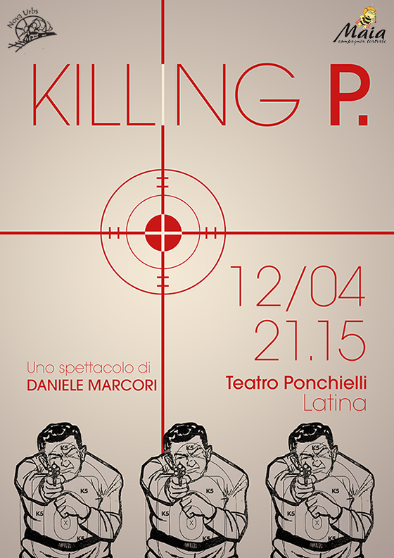 La compagnia Maia presenta:  Killing P.