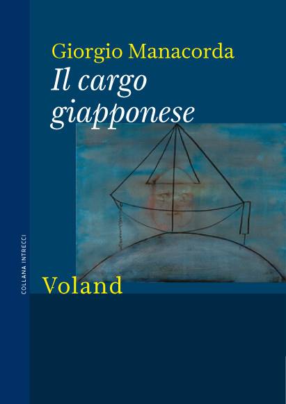 “Il cargo giapponese” il nuovo libro di Giorgio Manacorda