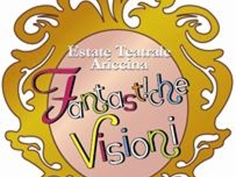 Ariccia: Fantastiche Visioni VII^ edizione