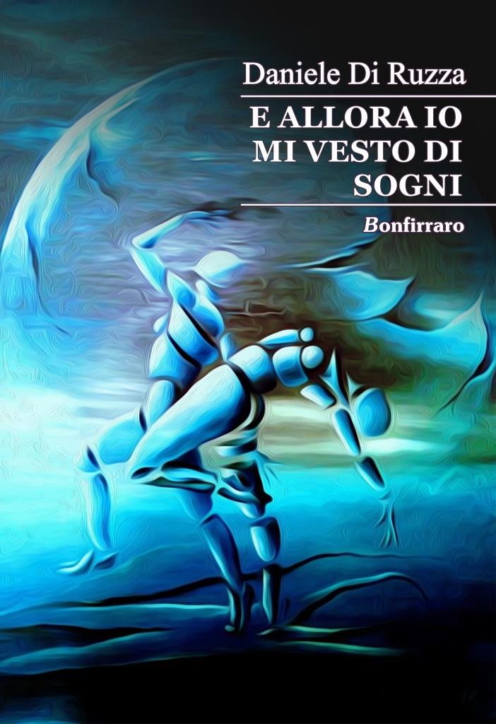 Libri: “E allora io mi vesto di sogni” di Daniele Diruzza