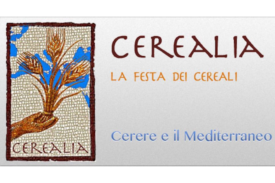 Cerealia. La Festa dei Cereali. Cerere e il Mediterraneo