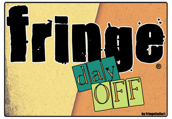Fringe Day Off … Aspettando  il Roma Fringe Festival 2016