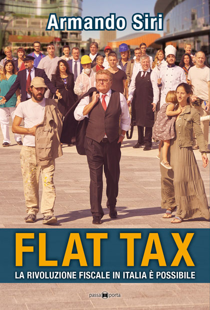 Libri: “Flat Tax – La rivoluzione fiscale in Italia è possibile” di Armando Siri