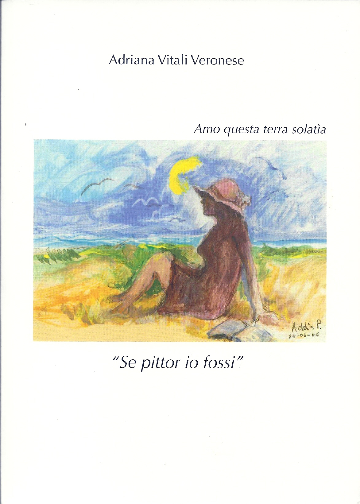 Poesie:“Se pittor io fossi” Amo questa terra solatìa di Adriana Vitali Veronese