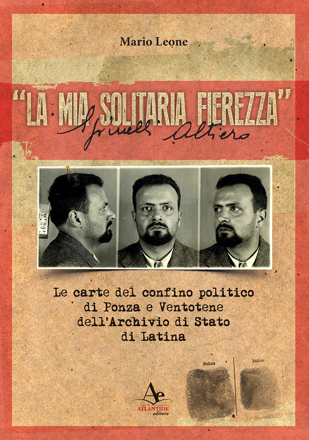 Libri: “La Mia Solitaria Fierezza”di Mario Leone