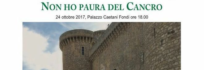 Fondi: “Non ho paura del Cancro”, il convegno