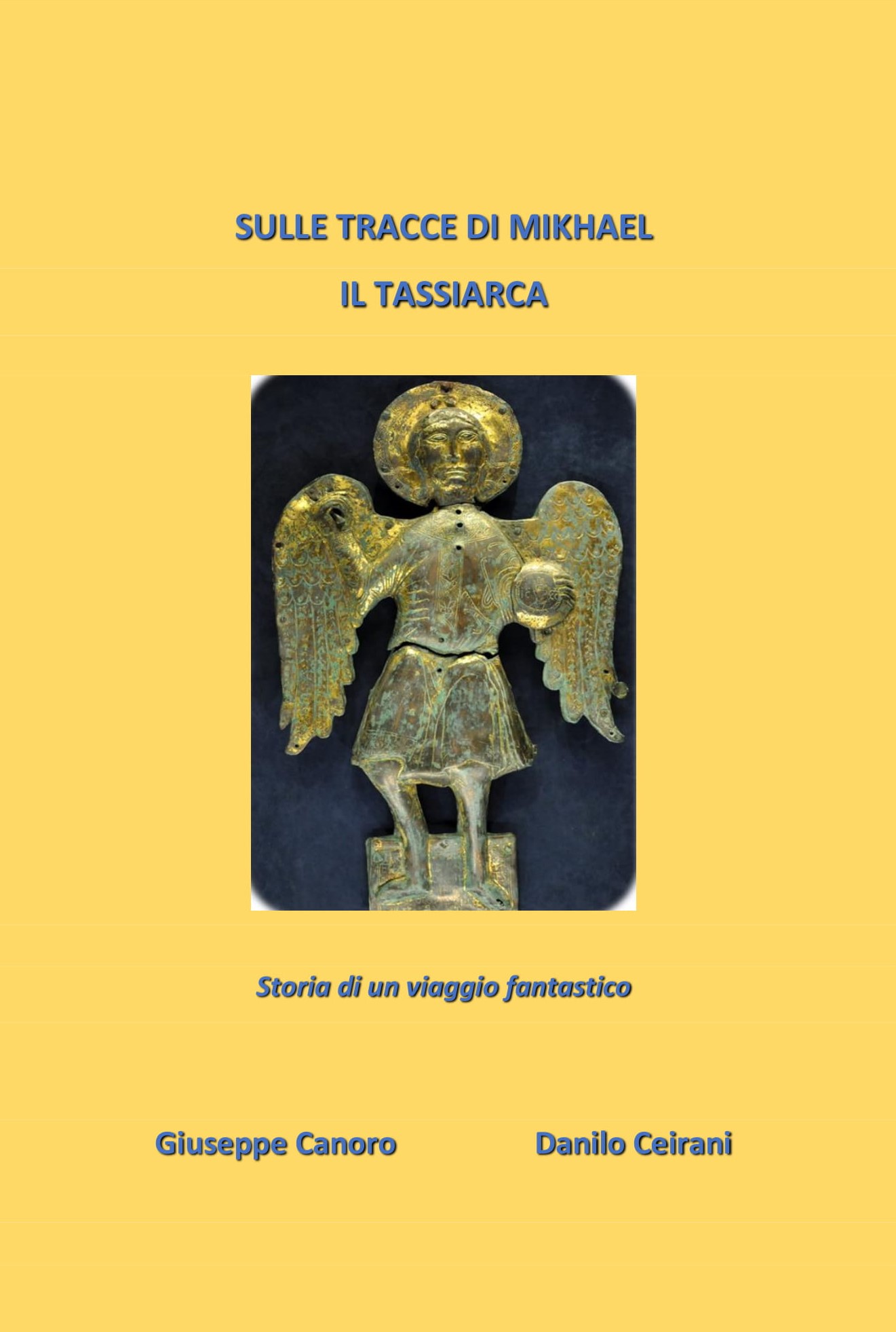 Libri: “Sulle tracce di Mikhael il Tassiarca” di Danilo Ceirani e Giuseppe Canoro