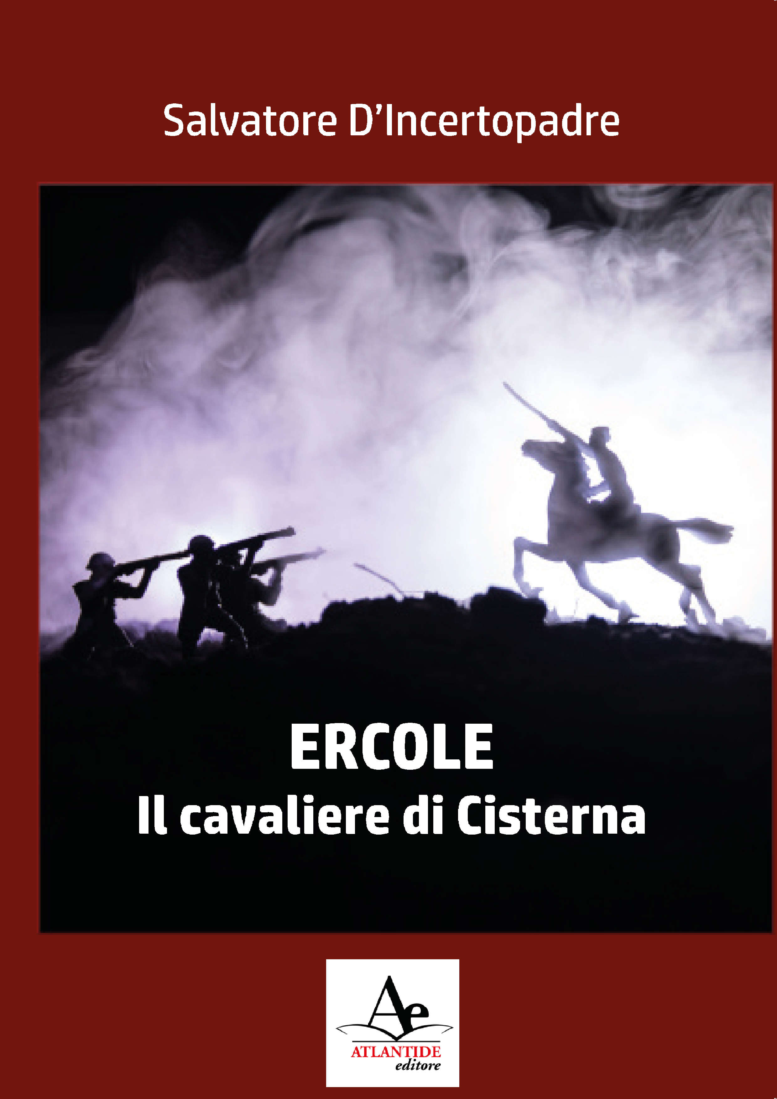 “Libri al Centro” presenta: “Ercole, il Cavaliere di Cisterna” di Salvatore D’Incertopadre