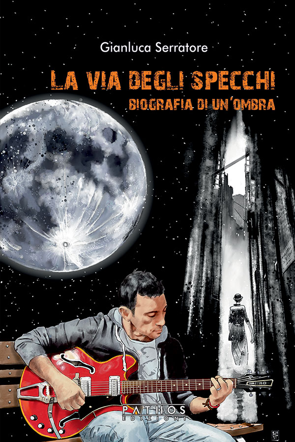 Libri: “La via degli specchi, biografia di un’ombra” di Gianluca Serratore