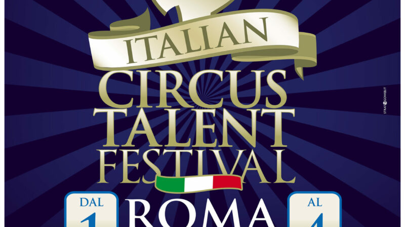 Al via la 1ᵃ edizione dell’Italian Circus Talent Festival di Roma