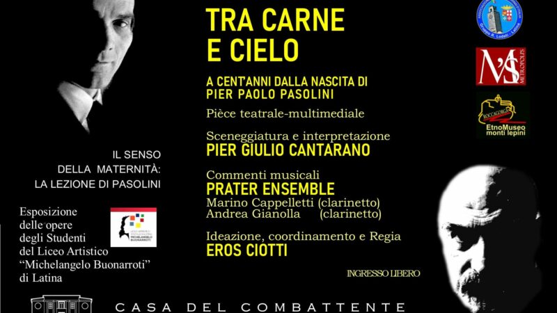 Teatro: “Tra Carne e Cielo” Pier Giulio Cantarano ricorda Pier Paolo Pasolini