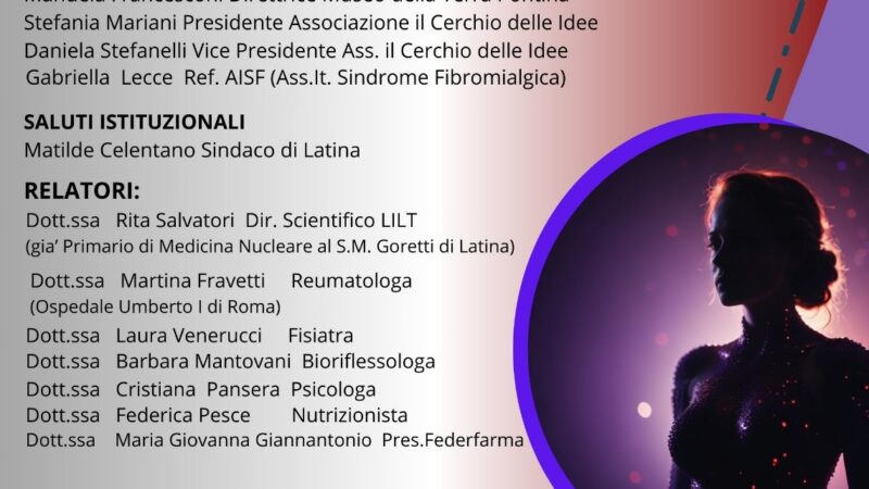 “La Fibromialgia – Malattia Invisibile” il convegno a Latina