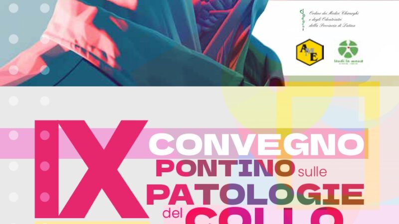 Latina: IX Convegno Pontino sulle Patologie del Collo