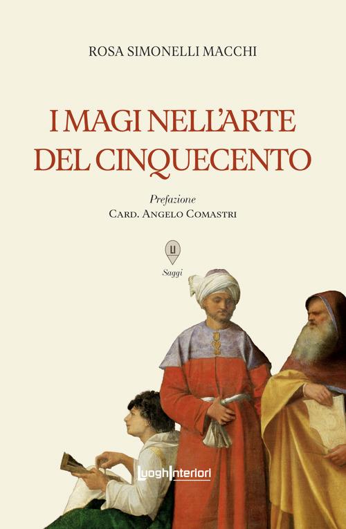 I Magi nell’arte del Cinquecento, il libro di Rosa Simonelli Macchi